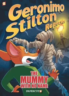 Geronimo Stilton Reporter: Mumia fără nume - Geronimo Stilton Reporter: The Mummy with No Name