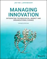 Gestionarea inovării: Integrarea schimbărilor tehnologice, de piață și organizaționale - Managing Innovation: Integrating Technological, Market and Organizational Change