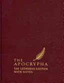 The Apocrypha, English Standard Version: Ediția luterană cu note - The Apocrypha, English Standard Version: The Lutheran Edition with Notes