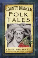Povești populare din County Durham - County Durham Folk Tales