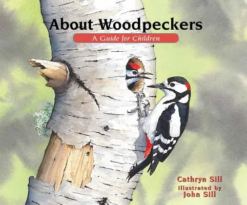 Despre ciocănitori: Un ghid pentru copii - About Woodpeckers: A Guide for Children