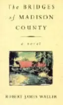 Podurile din Madison County - Bridges Of Madison County
