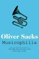 Muzicofilie - Povești despre muzică și creier - Musicophilia - Tales of Music and the Brain