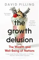 Delirul creșterii - Bogăția și bunăstarea națiunilor - Growth Delusion - The Wealth and Well-Being of Nations