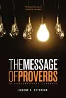 The Message: Cartea Proverbelor - The Message the Book of Proverbs