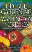 Grădinăritul comestibil pentru Washington și Oregon - Edible Gardening for Washington and Oregon