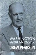 Washington Merry-Go-Round: Jurnalele lui Drew Pearson, 1960-1969 - Washington Merry-Go-Round: The Drew Pearson Diaries, 1960-1969