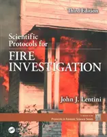 Protocoale științifice pentru investigarea incendiilor, ediția a treia - Scientific Protocols for Fire Investigation, Third Edition