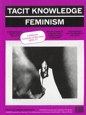 Cunoștințe tacite: Post Studio/Feminism: Calarts 1970-1977 - Tacit Knowledge: Post Studio/Feminism: Calarts 1970-1977