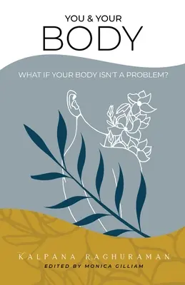 Tu și corpul tău: Ce se întâmplă dacă corpul tău nu este o problemă? - You & Your Body: What if your body isn't a problem?