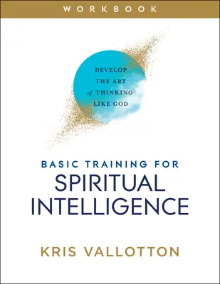 Instruire de bază pentru inteligență spirituală: Dezvoltarea artei de a gândi ca Dumnezeu - Basic Training for Spiritual Intelligence: Develop the Art of Thinking Like God