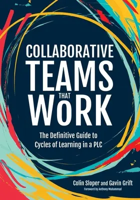 Echipe colaborative care funcționează: Ghidul definitoriu pentru ciclurile de învățare în cadrul unei Plc - Collaborative Teams That Work: The Definitive Guide to Cycles of Learning in a Plc