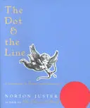 The Dot and the Line: O poveste de dragoste în matematicile inferioare - The Dot and the Line: A Romance in Lower Mathematics