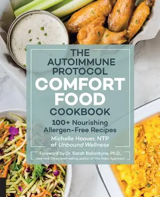 The Autoimmune Protocol Comfort Food Cookbook: 100+ Rețete hrănitoare fără alergeni (Nourishing Allergen-Free Recipes) - The Autoimmune Protocol Comfort Food Cookbook: 100+ Nourishing Allergen-Free Recipes