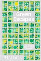 Escapade verzi: Ghidul grădinilor urbane secrete - Green Escapes: The Guide to Secret Urban Gardens