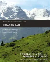 Îngrijirea creației: O teologie biblică a lumii naturale - Creation Care: A Biblical Theology of the Natural World