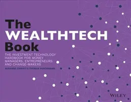 Cartea Wealthtech: The Fintech Handbook for Investors, Entrepreneurs and Finance Visionaries (Manualul Fintech pentru investitori, antreprenori și vizionari ai finanțelor) - The Wealthtech Book: The Fintech Handbook for Investors, Entrepreneurs and Finance Visionaries