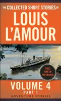 The Collected Short Stories of Louis l'Amour, Volumul 4, Partea 1: Povestiri de aventură - The Collected Short Stories of Louis l'Amour, Volume 4, Part 1: Adventure Stories