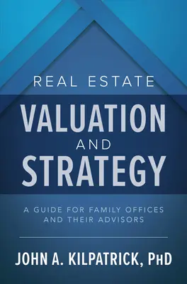 Evaluare și strategie imobiliară: Un ghid pentru Family Offices și consilierii acestora - Real Estate Valuation and Strategy: A Guide for Family Offices and Their Advisors