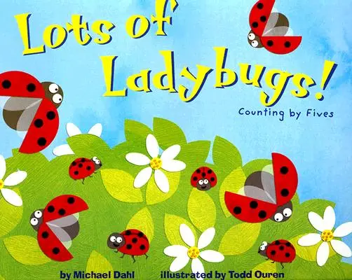O mulțime de Buburuze!: Numărătoarea în cinci - Lots of Ladybugs!: Counting by Fives