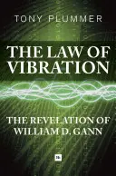 Legea vibrației: Revelația lui William D. Gann - The Law of Vibration: The Revelation of William D. Gann