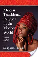 Religia tradițională africană în lumea modernă, 2D Ed. - African Traditional Religion in the Modern World, 2D Ed.