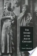 Sabia în epoca cavalerismului - The Sword in the Age of Chivalry