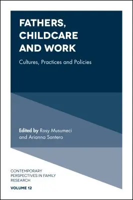 Tații, îngrijirea copiilor și munca: Culturi, practici și politici - Fathers, Childcare and Work: Cultures, Practices and Policies
