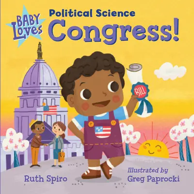 Copilul iubește științele politice: Congresul! - Baby Loves Political Science: Congress!