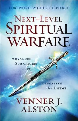 Războiul spiritual de nivel următor: Strategii avansate pentru înfrângerea inamicului - Next-Level Spiritual Warfare: Advanced Strategies for Defeating the Enemy