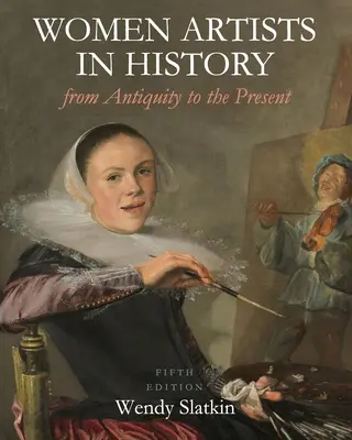 Femei artiste în istorie din Antichitate până în prezent - Women Artists in History from Antiquity to the Present