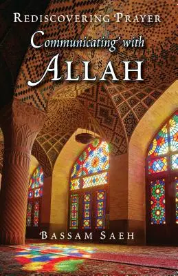 Comunicarea cu Allah: Redescoperirea rugăciunii (Salah) - Communicating with Allah: Rediscovering Prayer (Salah)