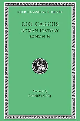 Istoria romană, Volumul V: Cărțile 46-50 - Roman History, Volume V: Books 46-50