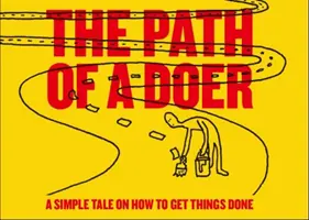 Path of a Doer - O poveste simplă despre cum să faci lucrurile - Path of a Doer - A Simple Tale Of How To Get Things Done