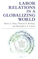 Relațiile de muncă într-o lume globalizată - Labor Relations in a Globalizing World