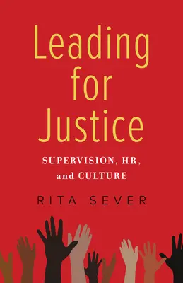 Conducerea pentru justiție: Supervizare, resurse umane și cultură - Leading for Justice: Supervision, Hr, and Culture