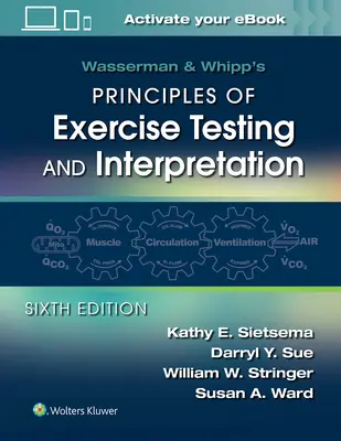 Wasserman & Whipp's Principles of Exercise Testing and Interpretation: Inclusiv fiziopatologie și aplicații clinice - Wasserman & Whipp's Principles of Exercise Testing and Interpretation: Including Pathophysiology and Clinical Applications