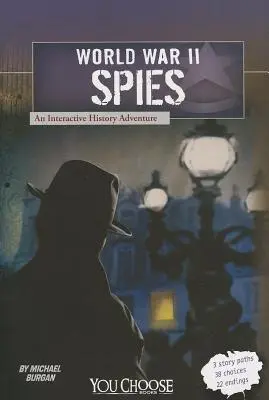Spionii celui de-al Doilea Război Mondial: O aventură istorică interactivă - World War II Spies: An Interactive History Adventure