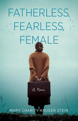 Fără tată, fără frică, femeie: A Memoir - Fatherless, Fearless, Female: A Memoir
