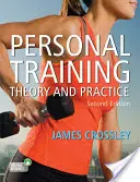 Antrenament personal: Teorie și practică, 2e - Personal Training: Theory and Practice, 2e