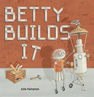 Betty îl construiește - Betty Builds It