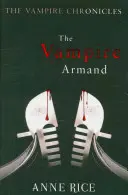 Vampirul Armand - Cronicile vampirilor 6 - Vampire Armand - The Vampire Chronicles 6