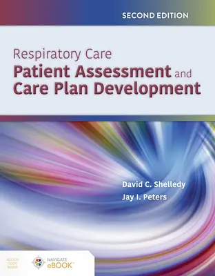 Asistență respiratorie: Evaluarea pacientului și elaborarea planului de îngrijire - Respiratory Care: Patient Assessment and Care Plan Development