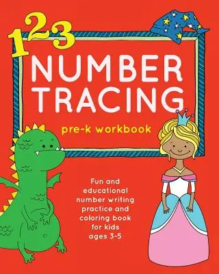 Number Tracing Pre-K Workbook: Practică distractivă și educativă de scriere a numerelor și carte de colorat pentru copii de 3-5 ani - Number Tracing Pre-K Workbook: Fun and Educational Number Writing Practice and Coloring Book for Kids Ages 3-5
