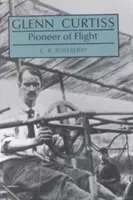 Glenn Curtiss: Pionierul zborului - Glenn Curtiss: Pioneer of Flight