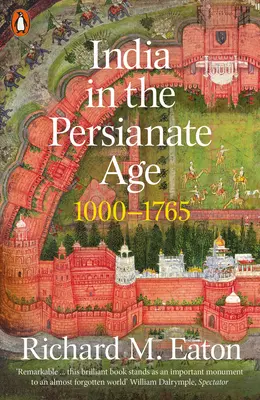 India în epoca persană - 1000-1765 - India in the Persianate Age - 1000-1765