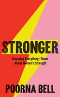 Stronger - Schimbarea a tot ceea ce știam despre forța femeilor - Stronger - Changing Everything I Knew About Women's Strength