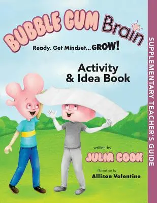 Bubble Gum Brain Carte de activități și idei: Ready, Get Mindset...Grow! - Bubble Gum Brain Activity and Idea Book: Ready, Get Mindset...Grow!