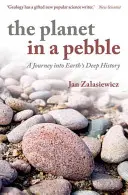 Planeta într-o pietricică: O călătorie în istoria profundă a Pământului - The Planet in a Pebble: A Journey Into Earth's Deep History