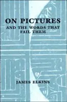 Despre imagini și cuvintele care le dezamăgesc (On Pictures and the Words that Fail Them) - On Pictures and the Words that Fail Them